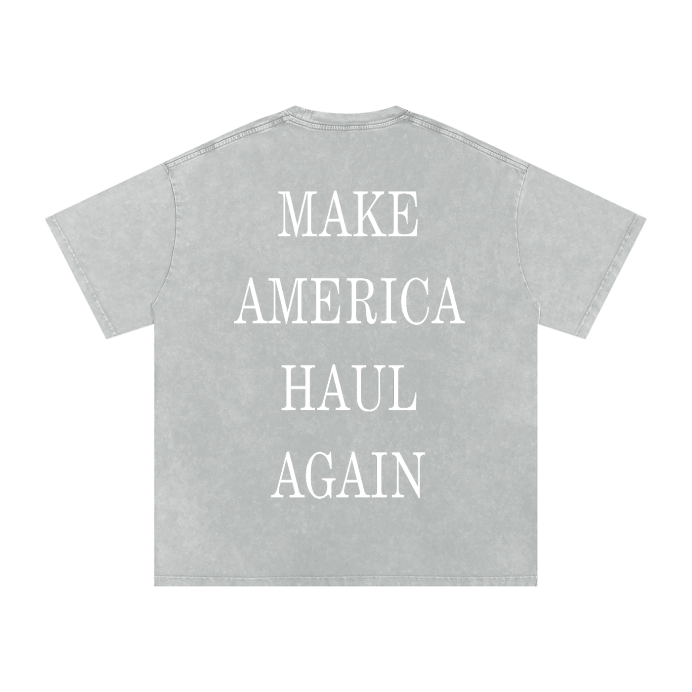 Make America Haul Again Oversize Fit Tee